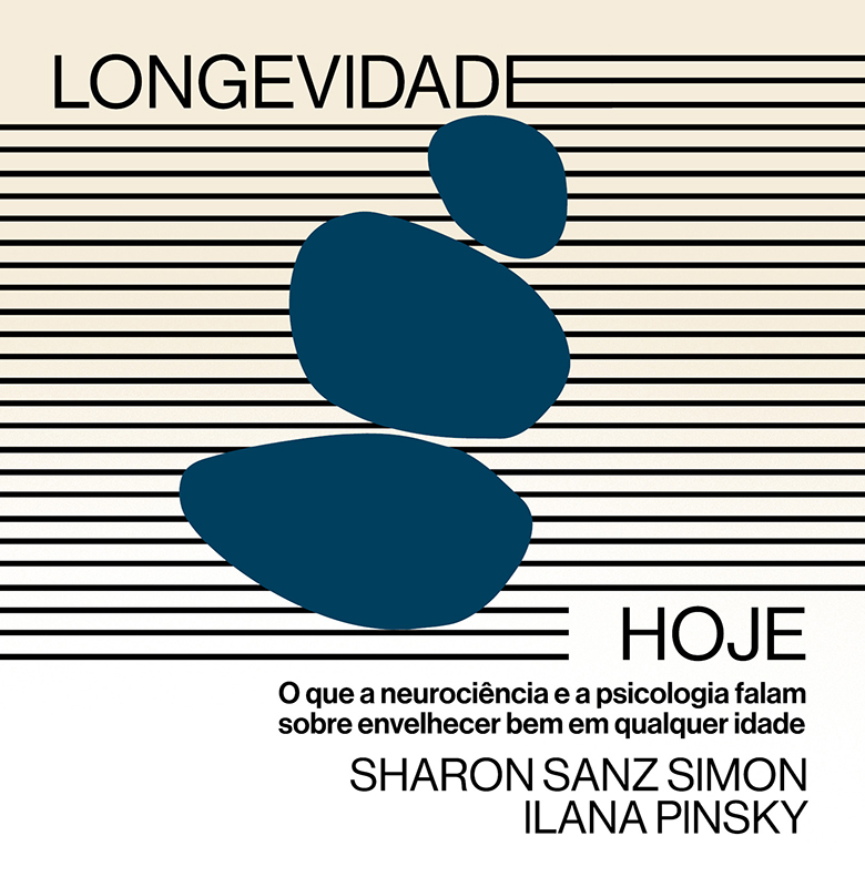 Longevidade hoje: o que a psicologia e a neurociência falam sobre envelhecer bem em qualquer idade